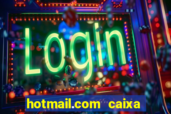 hotmail.com caixa de entrada